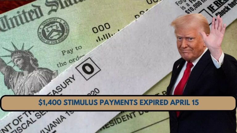 $1,400 Stimulus Payments Expired April 15