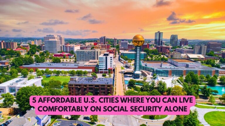 5 Affordable U.S. Cities Where You Can Live Comfortably on Social Security Alone