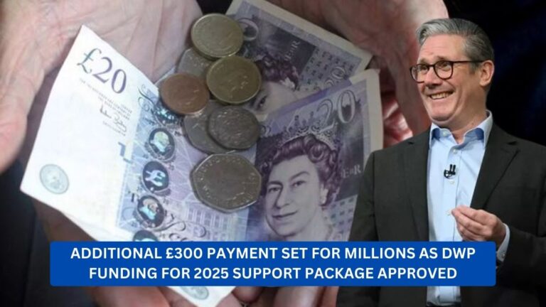 Additional £300 Payment Set for Millions as DWP Funding for 2025 Support Package Approved