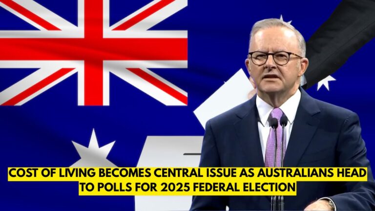 Cost of Living Becomes Central Issue as Australians Head to Polls for 2025 Federal Election