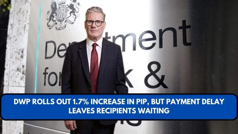 DWP Rolls Out 1.7% Increase in PIP, but Payment Delay Leaves Recipients Waiting