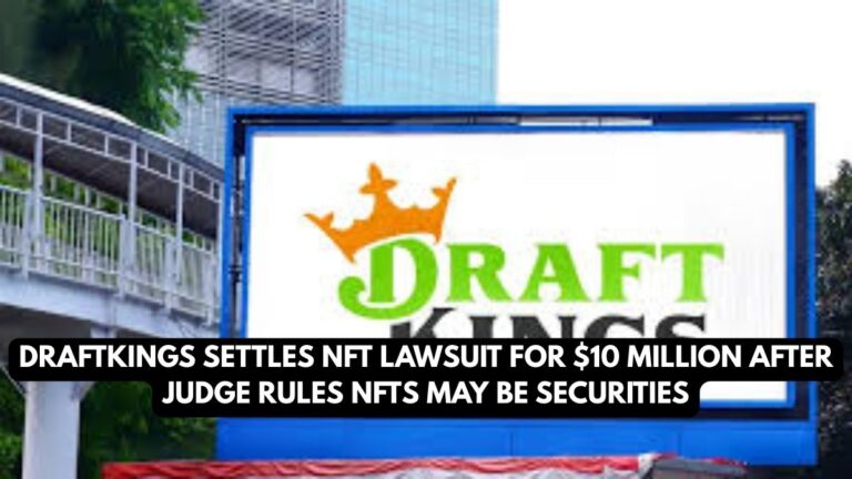 DraftKings Settles NFT Lawsuit for $10 Million After Judge Rules NFTs May Be Securities