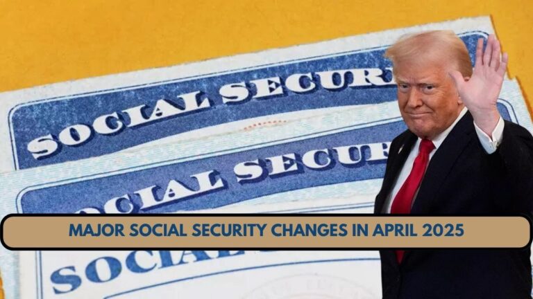 Major Social Security Changes in April 2025