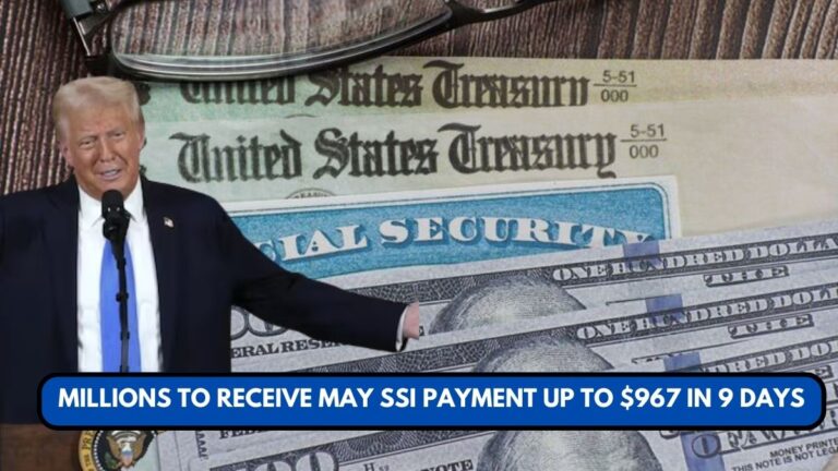 Millions to Receive May SSI Payment Up to $967 in 9 Days