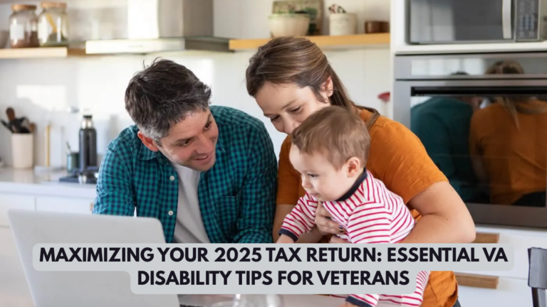 Maximizing Your 2025 Tax Return: Essential VA Disability Tips for Veterans