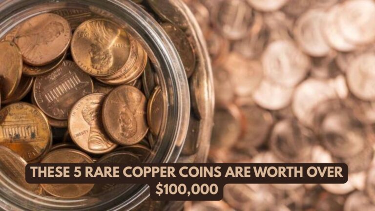 These 5 Rare Copper Coins Are Worth Over $100,000