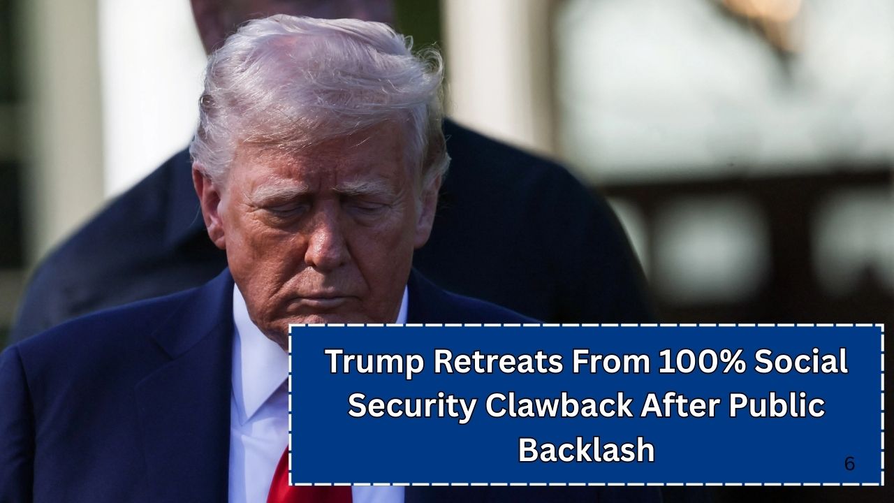Trump Retreats From 100% Social Security Clawback After Public Backlash