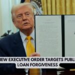 Trump’s New Executive Order Targets Public Service Loan Forgiveness
