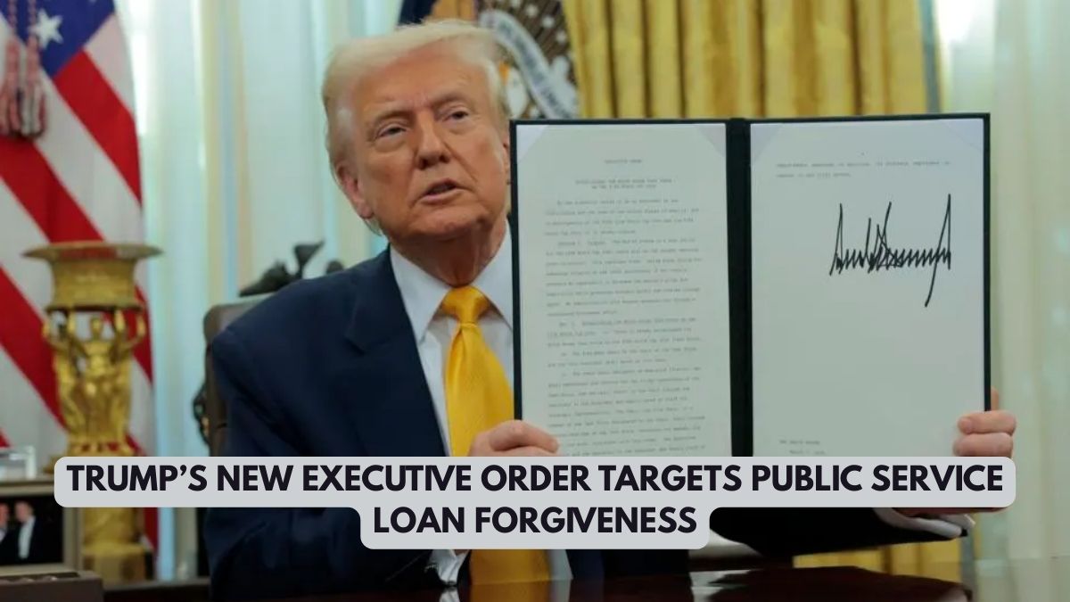 Trump’s New Executive Order Targets Public Service Loan Forgiveness