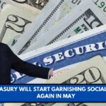 U.S. Treasury Will Start Garnishing Social Security Again in May