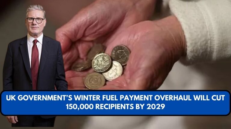 UK Government’s Winter Fuel Payment Overhaul Will Cut 150,000 Recipients by 2029