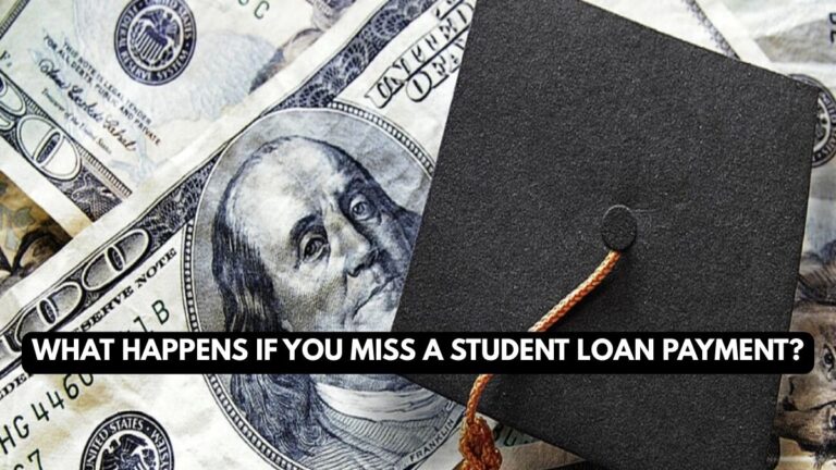 What Happens If You Miss a Student Loan Payment?