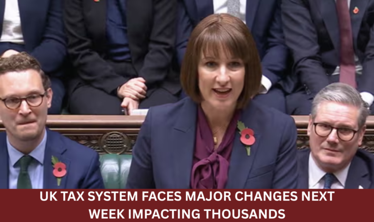 UK Tax System Faces Major Changes Next Week Impacting Thousands