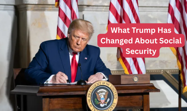 What Trump Has Changed About Social Security