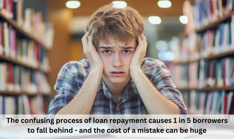 The confusing process of loan repayment causes 1 in 5 borrowers to fall behind - and the cost of a mistake can be huge