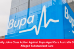 Family Joins Class Action Against Bupa Aged Care Australia Over Alleged Substandard Care