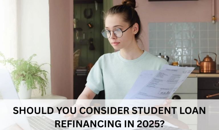 Should You Consider Student Loan Refinancing in 2025?