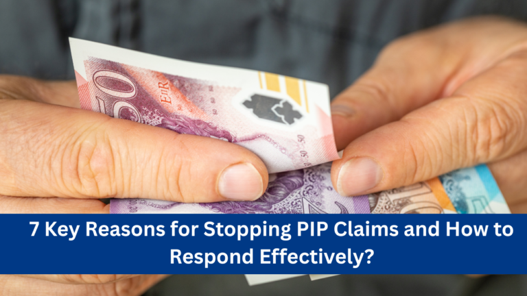 7 Key Reasons for Stopping PIP Claims and How to Respond Effectively?