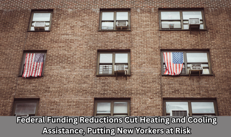 Federal Funding Reductions Cut Heating and Cooling Assistance, Putting New Yorkers at Risk