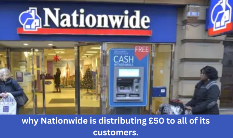 why Nationwide is distributing £50 to all of its customers.