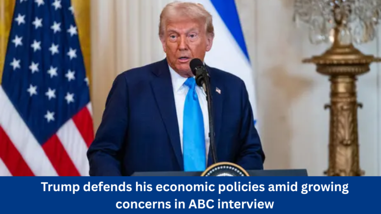 Trump defends his economic policies amid growing concerns in ABC interview