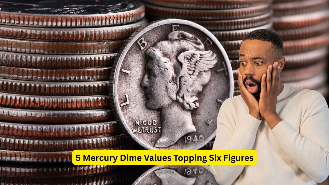 5 Mercury Dime Values Topping Six Figures