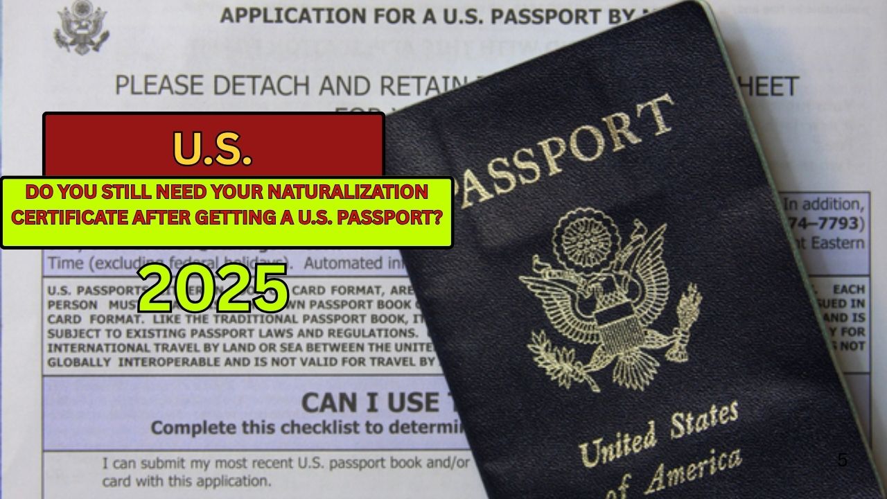 Do You Still Need Your Naturalization Certificate After Getting a U.S. Passport