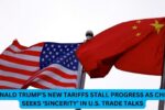 Donald Trump's new tariffs progress as China in the US trade talks 