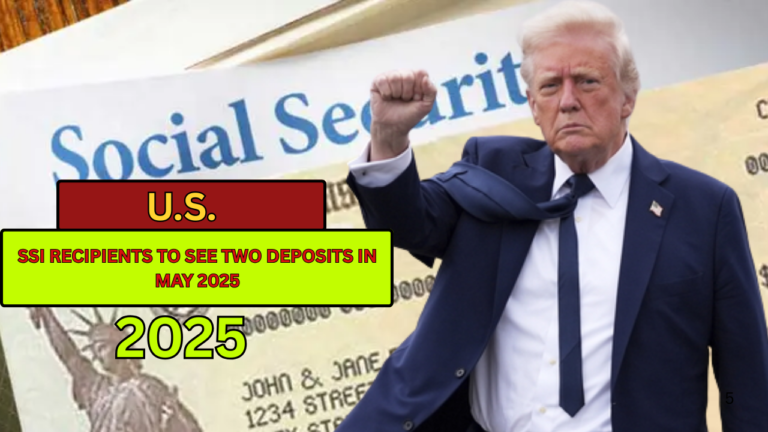 SSI Recipients to See Two Deposits in May 2025