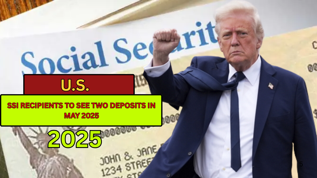 SSI Recipients to See Two Deposits in May 2025