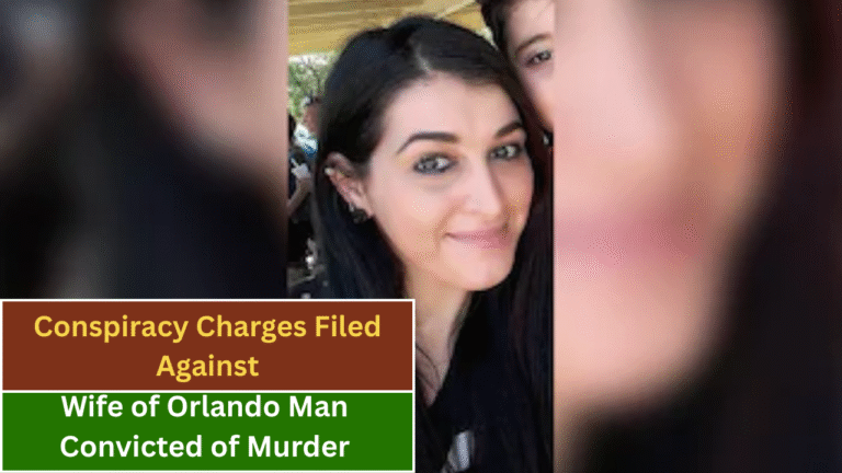 Conspiracy Charges Filed Against Wife of Orlando Man Convicted of Murder