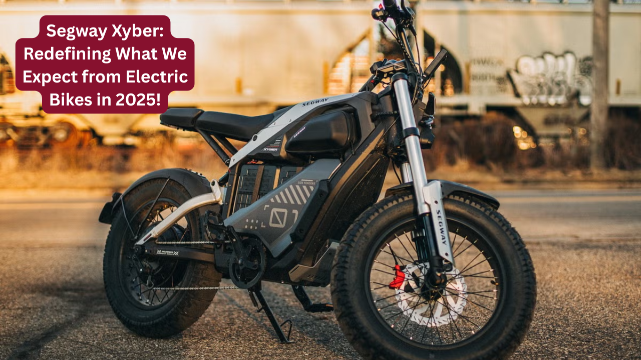 Segway Xyber: Redefining What We Expect from Electric Bikes in 2025