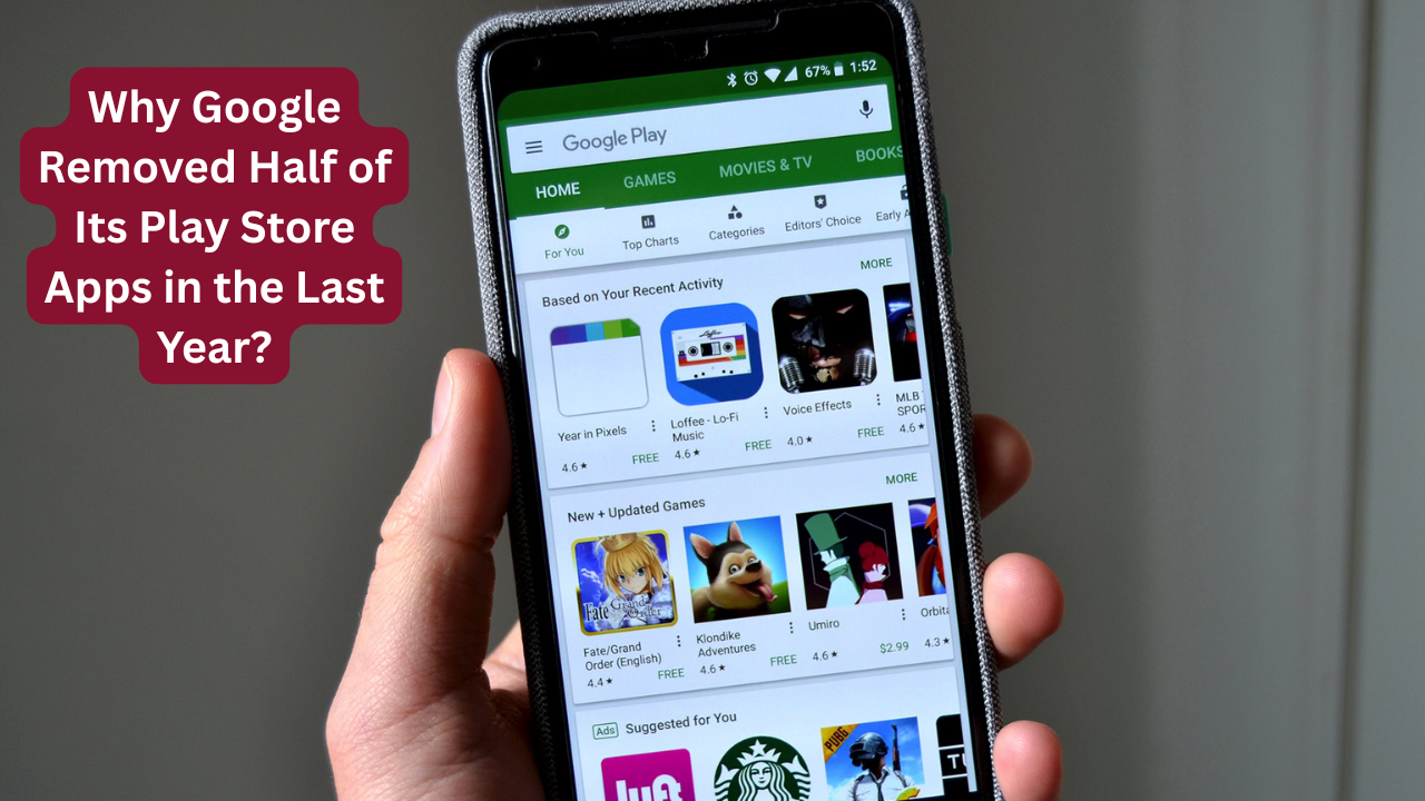 Why Google Removed Half of Its Play Store Apps in the Last Year?