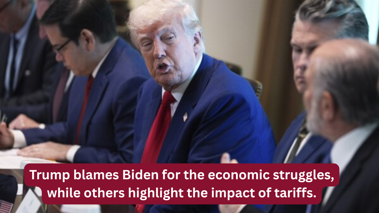 Trump blames Biden for the economic struggles, while others highlight the impact of tariffs