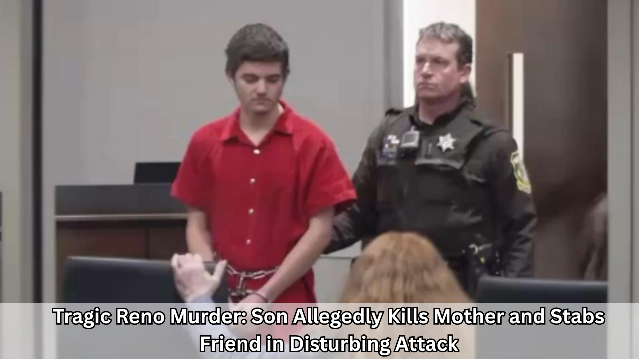 Tragic Reno Murder: Son Allegedly Kills Mother and Stabs Friend in Disturbing Attack
