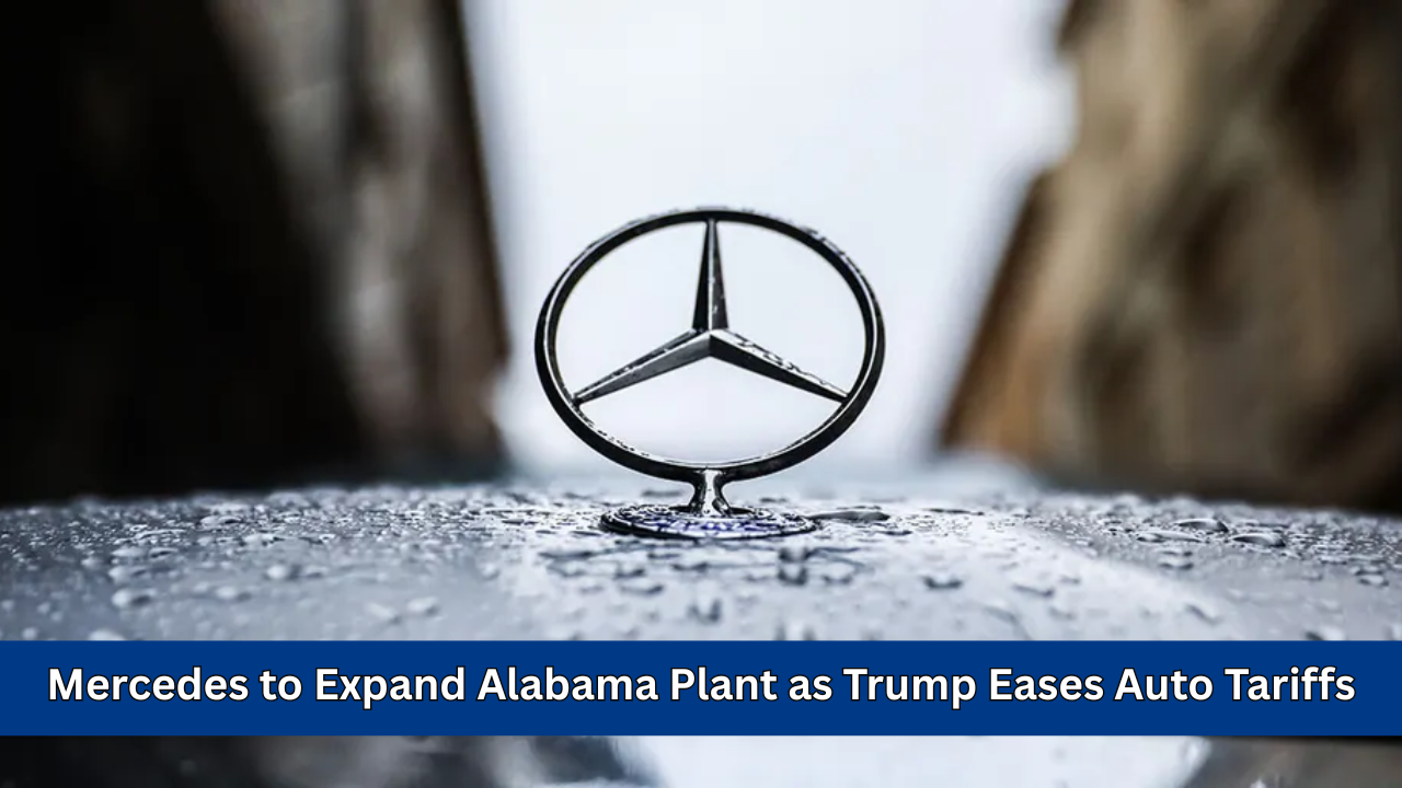 Mercedes to Expand Alabama Plant as Trump Eases Auto Tariffs