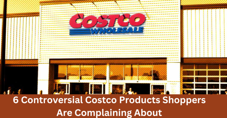 6 Controversial Costco Products Shoppers Are Complaining About
