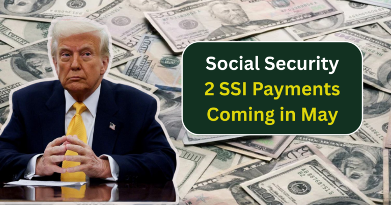 Social Security Schedule Shift: 2 SSI Payments Coming in May for Millions!
