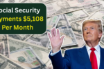 How to Get the Highest Social Security Payment of $5,108 Per Month?