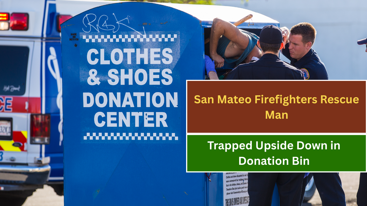 San Mateo Firefighters Rescue Man Trapped Upside Down in Donation Bin