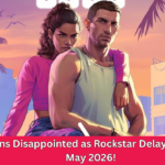 GTA 6 Fans Disappointed as Rockstar Delays Release to May 2026!