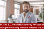 RBC and B.C. Financial Authority Accused of Failing to Stop Greg Martel’s Massive Fraud