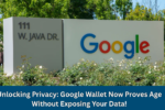 Unlocking Privacy: Google Wallet Now Proves Age Without Exposing Your Data!