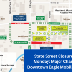 State Street Closure Starts Monday: Major Changes for Downtown Eagle Mobility Project
