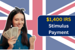 Act Now! Last Chance to Claim $1,400 IRS Stimulus Payment – Are You Eligible?